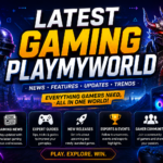 Latest Gaming PlayMyWorld: Features, Trends & What Gamers Should Know